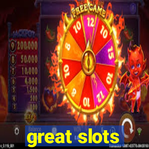 great slots